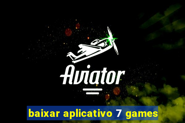 baixar aplicativo 7 games